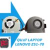 THAY QUẠT LAPTOP LENOVO Z51-70 1 THAY QUẠT LAPTOP LENOVO Z51-70