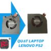 THAY QUẠT LAPTOP LENOVO P52 2 THAY QUẠT LAPTOP LENOVO P52
