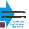 Thay thanh che vỏ laptop Acer AN515-58 1 Thay thanh che vỏ laptop Acer AN515-58