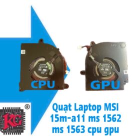 THAY QUẠT LAPTOP MSI 15M A11SDK A11SEK A11UEK MS-1563 MS-1562 CPU GPU 5 THAY QUẠT LAPTOP MSI 15M A11SDK A11SEK A11UEK MS-1563 MS-1562 CPU GPU