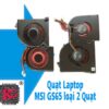 THAY QUẠT LAPTOP MSI Gs65 Gs65vr Ws65 P65 2 THAY QUẠT LAPTOP MSI Gs65 Gs65vr Ws65 P65