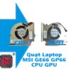 Thay Quạt Laptop MSI GE66 GP66 GL66 MS-1541 1 Thay Quạt Laptop MSI GE66 GP66 GL66 MS-1541
