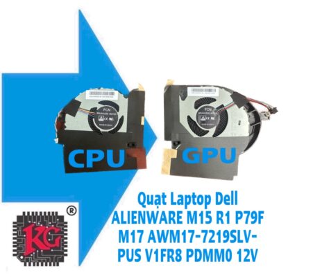 THAY QUẠT LAPTOP DELL ALIENWARE M15 R1 P79F M17 AWM17-7219SLV-PUS V1FR8 PDMM0 12V 5 Thay Quạt Laptop Dell Alienware M15 R1 P79F M17 AWM17-7219SLV-PUS V1FR8 PDMM0 12V