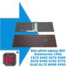 Thay Bàn phím laptop MSI Steelseries CX62 CX72 2 Thay Bàn phím laptop MSI Steelseries CX62 CX72 GE62 GE72 GS60 GS70 GV62 GT62 GT72 GL62 GL72 WS60 GP63 GP73 GF62 GF72