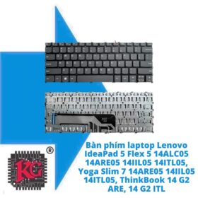 Thay Bàn phím laptop Lenovo IdeaPad 5 Flex 5 14ALC05 14ARE05 14IIL05 14ITL05, Yoga Slim 7 14ARE05 14IIL05 14ITL05, ThinkBook 14 G2 ARE, 14 G2 ITL, Thinkbook 14 G3 ACL, 14 G3 ITL, Thinkbook 14p G2 ACH, Thinkbook 14s Yoga G2 IAP, 14s Yoga G2 ITL, Yoga 14s ITL 5 Thay Bàn phím laptop Lenovo IdeaPad 5 Flex 5 14ALC05 14ARE05 14IIL05 14ITL05, Yoga Slim 7 14ARE05 14IIL05 14ITL05, ThinkBook 14 G2 ARE, 14 G2 ITL, Thinkbook 14 G3 ACL, 14 G3 ITL, Thinkbook 14p G2 ACH, Thinkbook 14s Yoga G2 IAP, 14s Yoga G2 ITL, Yoga 14s ITL *CÁP ÚP*