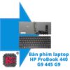 Thay Bàn phím laptop HP ProBook 440 G9 445 G9 1 Thay Bàn phím laptop HP ProBook 440 G9 445 G9