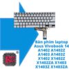 Thay Bàn phím laptop Asus Vivobook 14 A1402 A1402Z A1403 A1403Z X1402 X1402Z X1402ZA X1403 X1403Z X1403ZA BẠC
