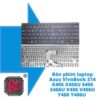 Thay Bàn phím laptop Asus VivoBook S14 X406 X406U S406 S406U V406 V406U Y406 Y406U *CÁP CONG PHẢI* 2 Thay Bàn phím laptop Asus VivoBook S14 X406 X406U S406 S406U V406 V406U Y406 Y406U *CÁP CONG PHẢI*