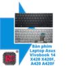Thay Bàn phím Laptop Asus Vivobook 14 X420 X420F X420U, A420 A420F 1 Thay Bàn phím Laptop Asus Vivobook 14 X420 X420F X420U, A420 A420F