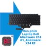 Thay Bàn phím Laptop Dell Alienware X14 R1, Alienware X14 R2 2 Thay Bàn phím Laptop Dell Alienware X14 R1, Alienware X14 R2
