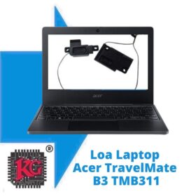 Thay Loa Laptop Acer TravelMate B3 TMB311 31 P49D N5030 5 Thay Loa Laptop Acer TravelMate B3 TMB311 31 P49D N5030