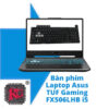 Thay Bàn phím Laptop Asus TUF Gaming FX506LHB i5