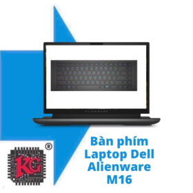 Thay Bàn phím Laptop Dell Alienware M16 5 Thay Bàn phím Laptop Dell Alienware M16