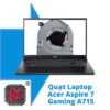 Thay Quạt Laptop Acer Aspire 7 Gaming A715 75G 58U4 i5 10300H 2 Thay Quạt Laptop Acer Aspire 7 Gaming A715 75G 58U4 i5 10300H