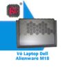 Thay Vỏ Laptop Dell Alienware M18 1 Thay Vỏ Laptop Dell Alienware M18