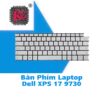 Thay Bàn Phím Laptop Dell XPS 17 9730 1 Thay Bàn Phím Laptop Dell XPS 17 9730