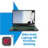 Thay Màn hình Laptop HP Pavilion Gaming 15-Cx0040ur 2 Thay Màn hình Laptop HP Pavilion Gaming