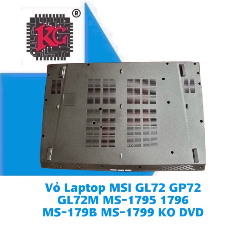 Thay Vỏ Laptop MSI GL72 GP72 GL72M MS-1795 1796 MS-179B MS-1799 KO DVD 5 Thay Vỏ Laptop MSI GL72 GP72 GL72M MS-1795 1796 MS-179B MS-1799 KO DVD