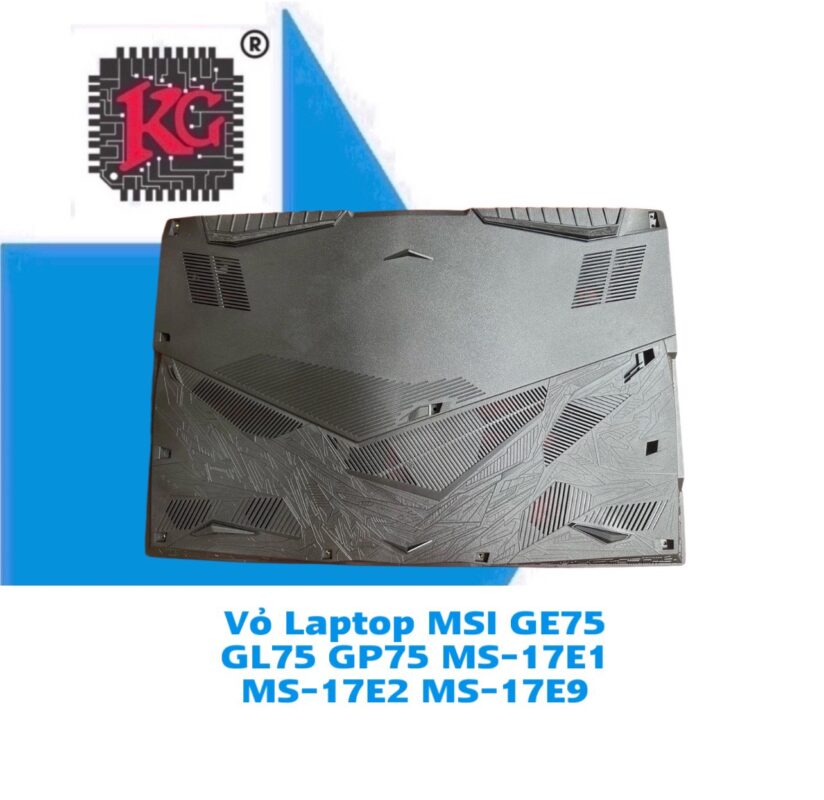 Thay Vỏ Laptop MSI GE75 GL75 GP75 MS-17E1 5 Thay Vỏ Laptop MSI GE75 GL75 GP75 MS-17E1 MS-17E2 MS-17E9
