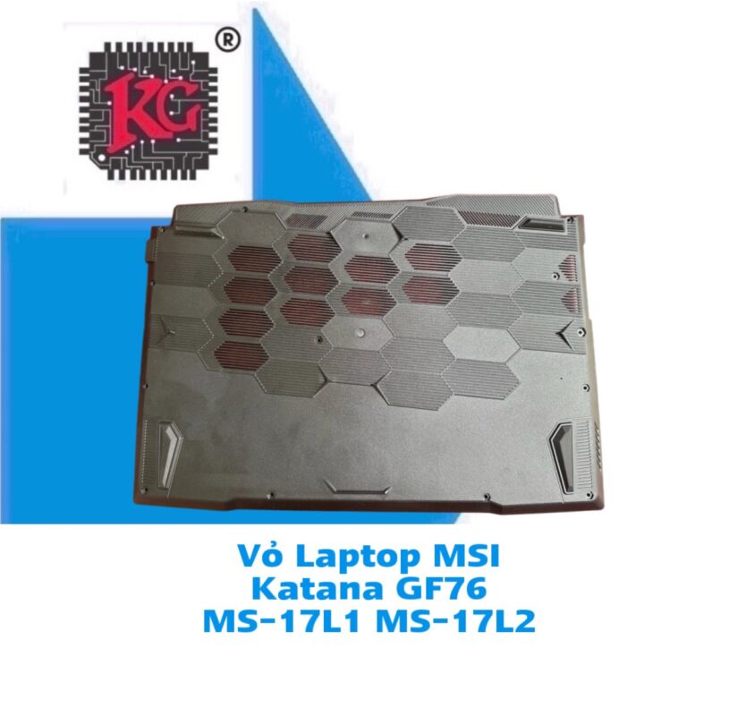 Thay Vỏ Laptop MSI Katana GF76 MS-17L1 MS-17L2 5 Thay Vỏ Laptop MSI Katana GF76 MS-17L1 MS-17L2