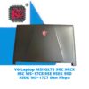 Thay Vỏ Laptop MSI GL73 9RC 9RCX 9SC MS-17C8 1 Thay Vỏ Laptop MSI GL73 9RC 9RCX 9SC MS-17C8