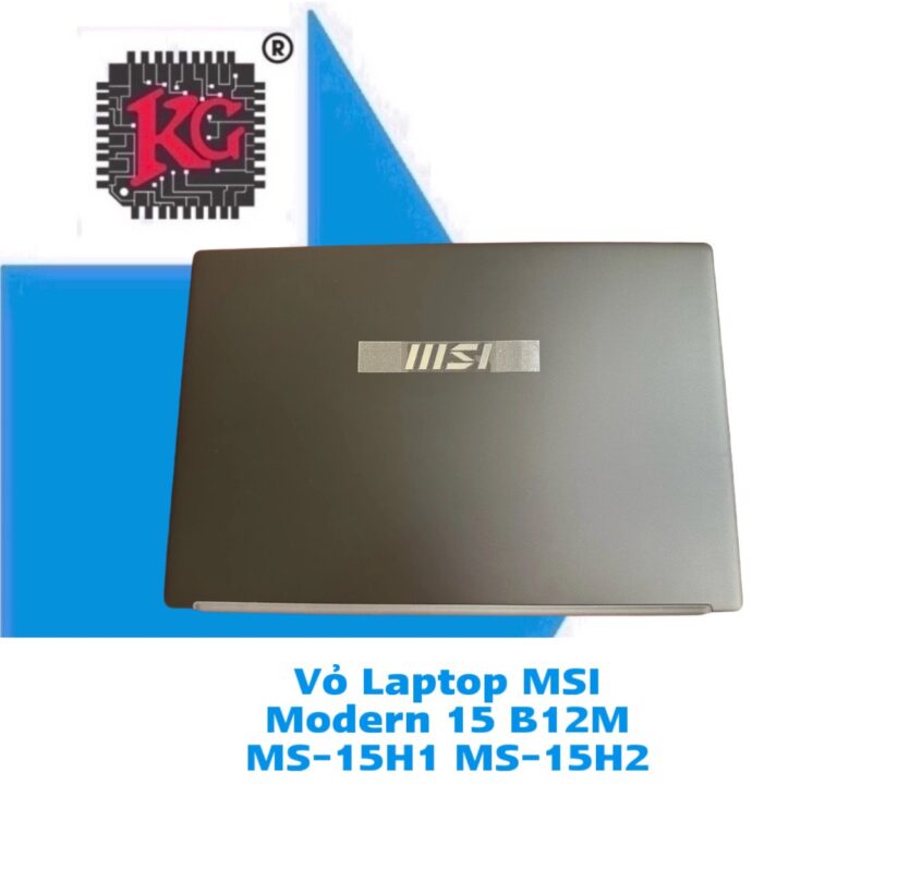 Thay Vỏ Laptop MSI Modern 15 B12M MS-15H1 MS-15H2 5 Thay Vỏ Laptop MSI Modern 15 B12M MS-15H1 MS-15H2
