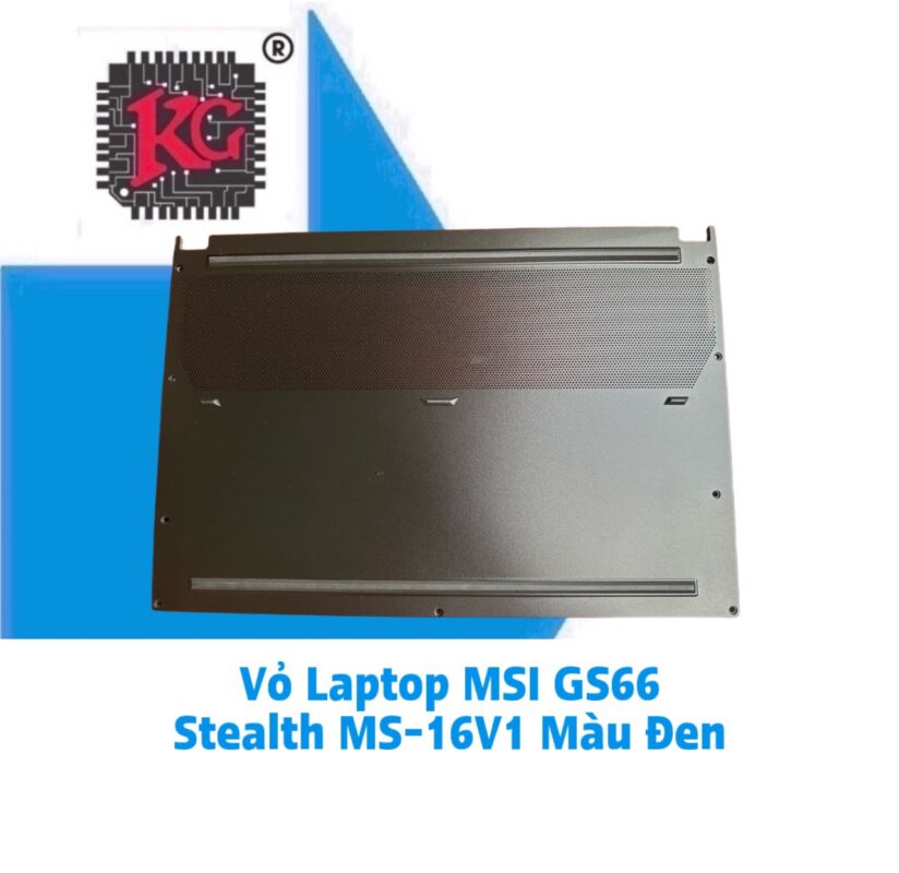 Thay Vỏ Laptop MSI GS66 Stealth MS-16V1 Màu Đen 5 Thay Vỏ Laptop MSI GS66 Stealth MS-16V1 Màu Đen