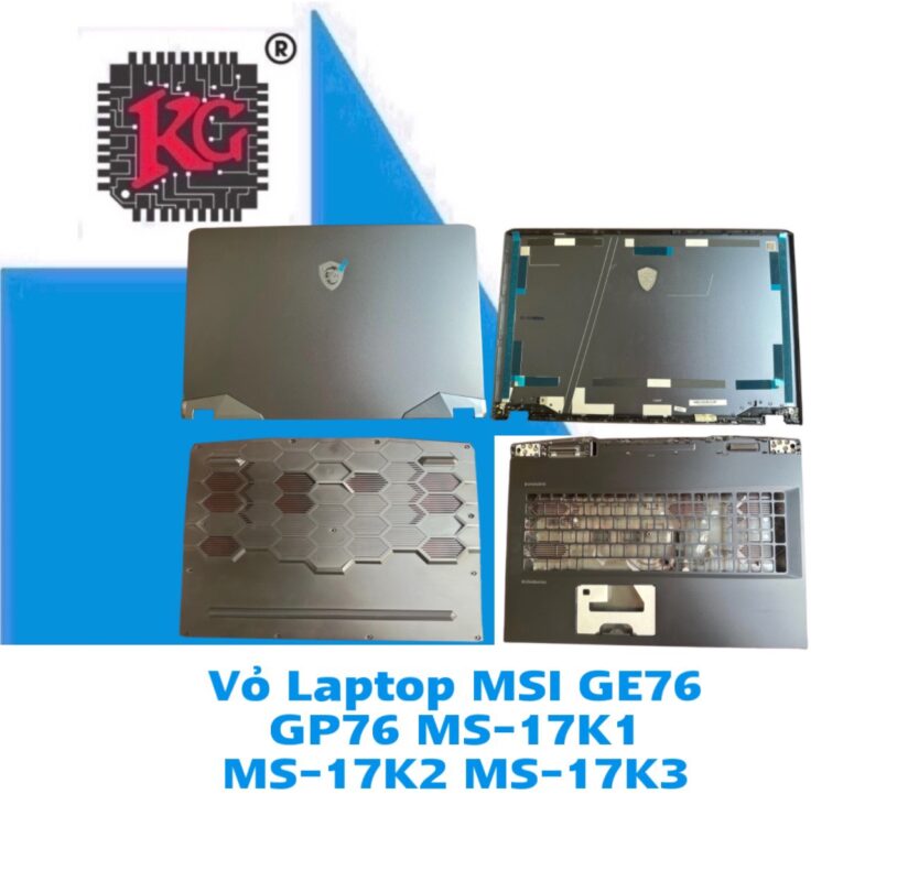 Thay Vỏ Laptop MSI GE76 GP76 MS-17K1 MS-17K2 MS-17K3 5 Thay Vỏ Laptop MSI GE76 GP76 MS-17K1 MS-17K2 MS-17K3