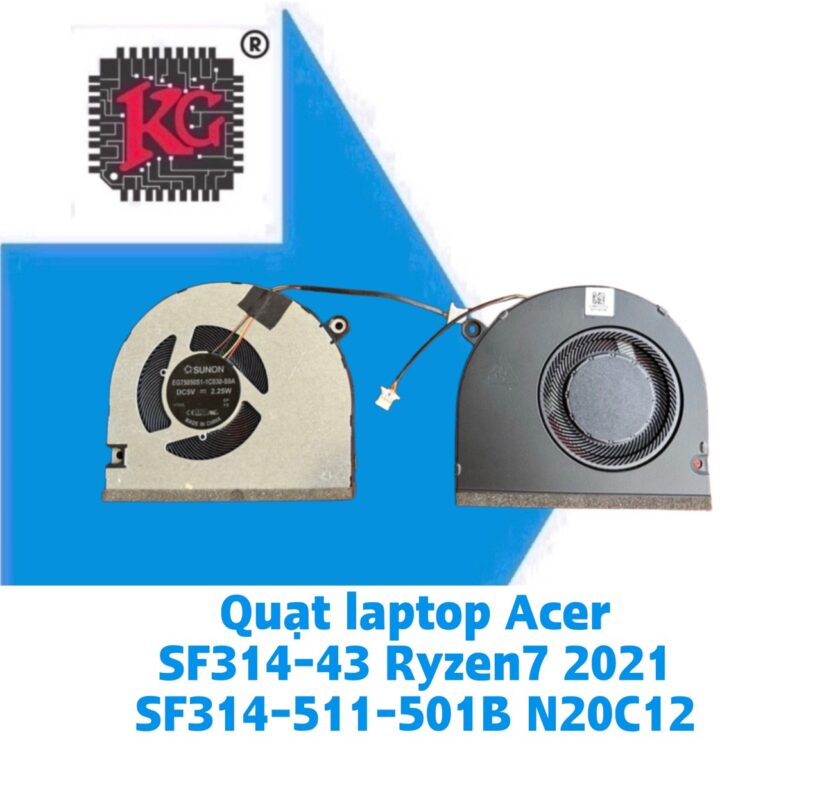 Thay Quạt Laptop Acer SF314-43 Ryzen7 2021 SF314-511-501B N20C12 5 Thay Quạt Laptop Acer SF314-43 Ryzen7 2021 SF314-511-501B N20C12