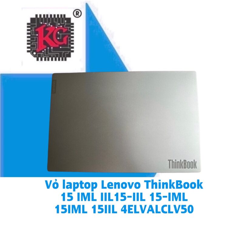 Thay Vỏ Laptop Lenovo ThinkBook 15 IML IIL15-IIL 15-IML 15IML 15IIL 4ELVALCLV50 5 Thay Vỏ Laptop Lenovo ThinkBook 15 IML IIL15-IIL 15-IML 15IML 15IIL 4ELVALCLV50