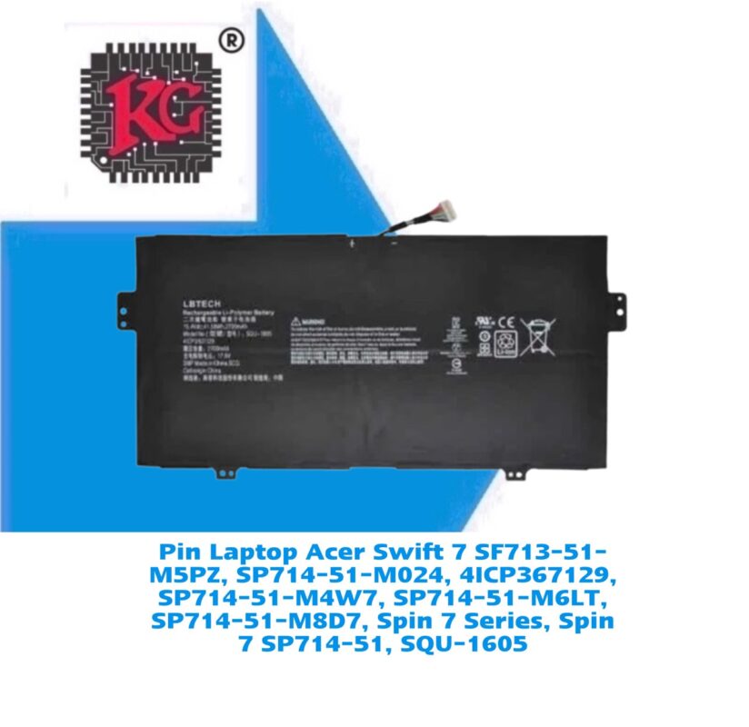 Thay Pin Laptop Acer Swift 7 SF713-51-M5PZ, SP714-51-M024, 4ICP367129, SP714-51-M4W7, SP714-51-M6LT, SP714-51-M8D7, Spin 7 Series, Spin 7 SP714-51, SQU-1605 5 Thay Pin Laptop Acer Swift 7 SF713-51-M5PZ, SP714-51-M024, 4ICP367129, SP714-51-M4W7, SP714-51-M6LT, SP714-51-M8D7, Spin 7 Series, Spin 7 SP714-51, SQU-1605