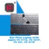 Thay Thay Bàn Phím Laptop ACER aspire V5-471G, V5-431P, V5-431, V5-471P 2 Thay Thay Bàn Phím Laptop ACER aspire V5-471G, V5-431P, V5-431, V5-471P