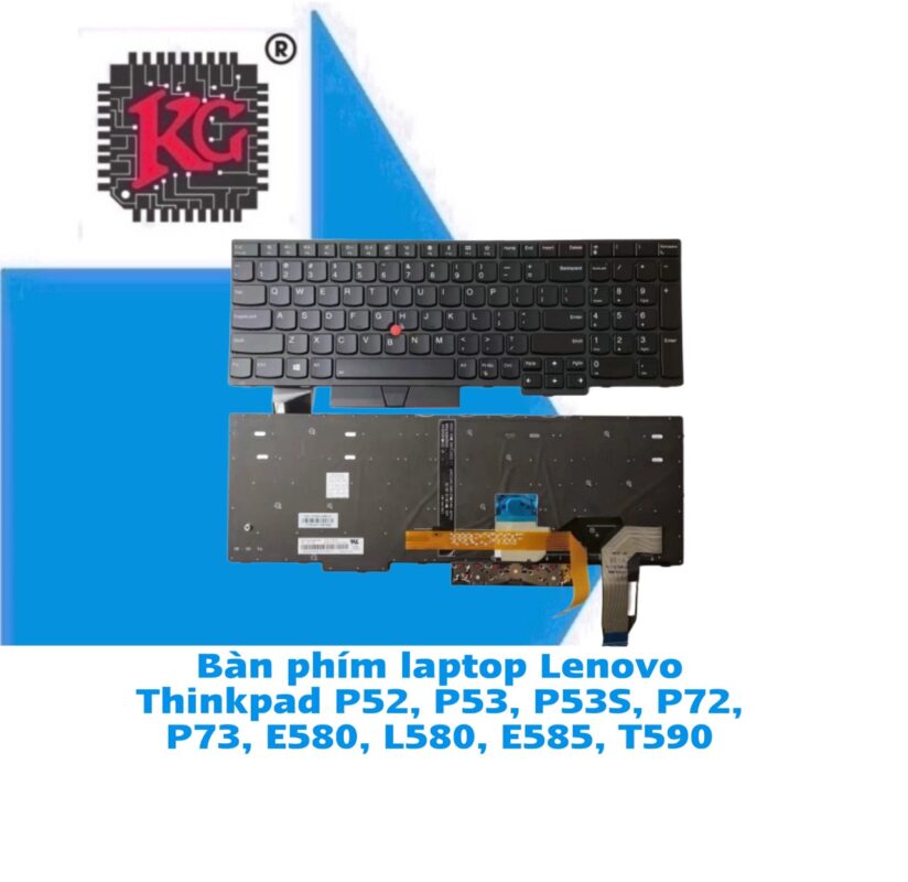 Thay Bàn phím Laptop Lenovo Thinkpad P52, P53, P53S, P72, P73, E580, L580, E585, T590 5 Thay Bàn phím Laptop Lenovo Thinkpad P52, P53, P53S, P72, P73, E580, L580, E585, T590