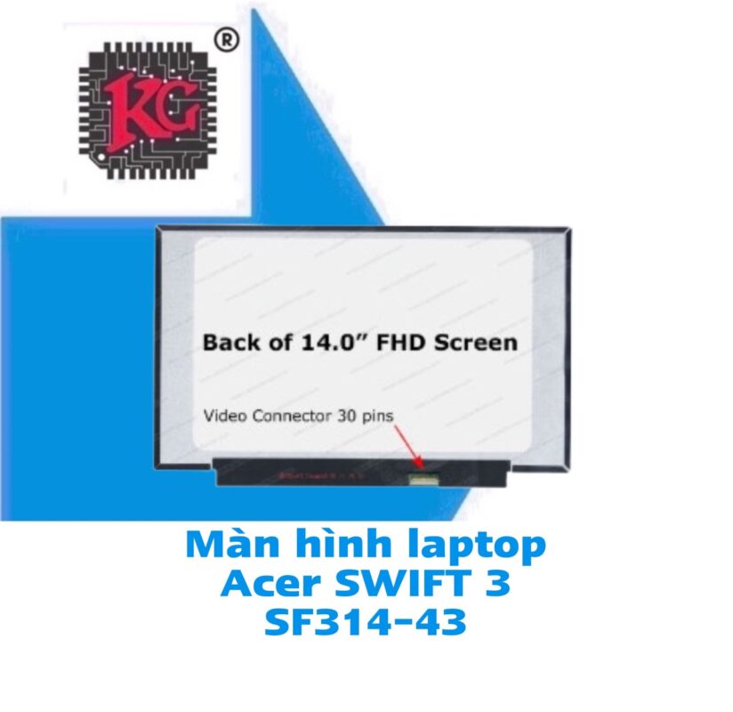 Thay màn hình laptop Acer Swift 3 SF314-43 5 Thay Màn hình Laptop Acer SWIFT 3 SF314-43
