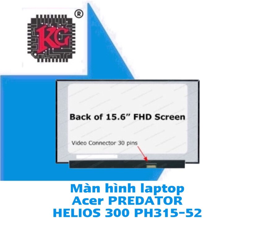 Thay Màn hình Laptop Acer Predator Helios 300 PH315-52 5 Thay Màn hình Laptop Acer PREDATOR HELIOS 300 PH315-52
