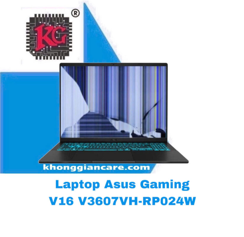 Thay Màn Hình Laptop ASUS Gaming V16 V3607VH-RP024W 5 Thay Màn Hình Laptop ASUS Gaming V16 V3607VH-RP024W