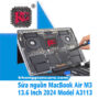Sửa nguồn Macbook Air 13.6 Inch M3 2024 A3113 2 Sửa nguồn Macbook Air 13.6 Inch M3 2024 A3113