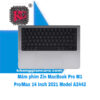 Thay bàn phím macbook Pro M1 Pro/Max 14 Inch 2021 A2442 2 Thay bàn phím macbook Pro M1 Pro/Max 14 Inch 2021 A2442