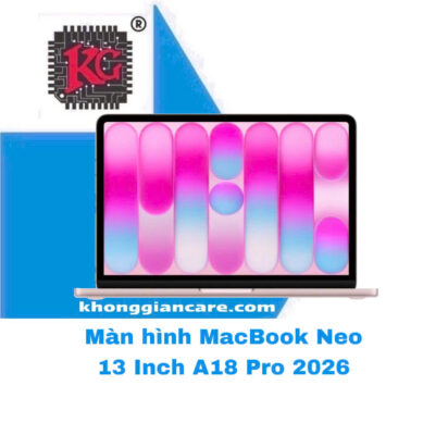 Thay màn hình MacBook Neo 13 inch A18 Pro 2026 5 Thay màn hình MacBook Neo 13 inch A18 Pro 2026
